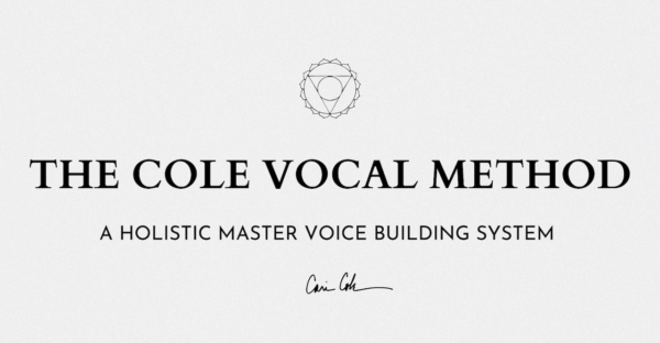 Gray background that says the Cole Vocal Method, a holistic master voice building system by Cari Cole